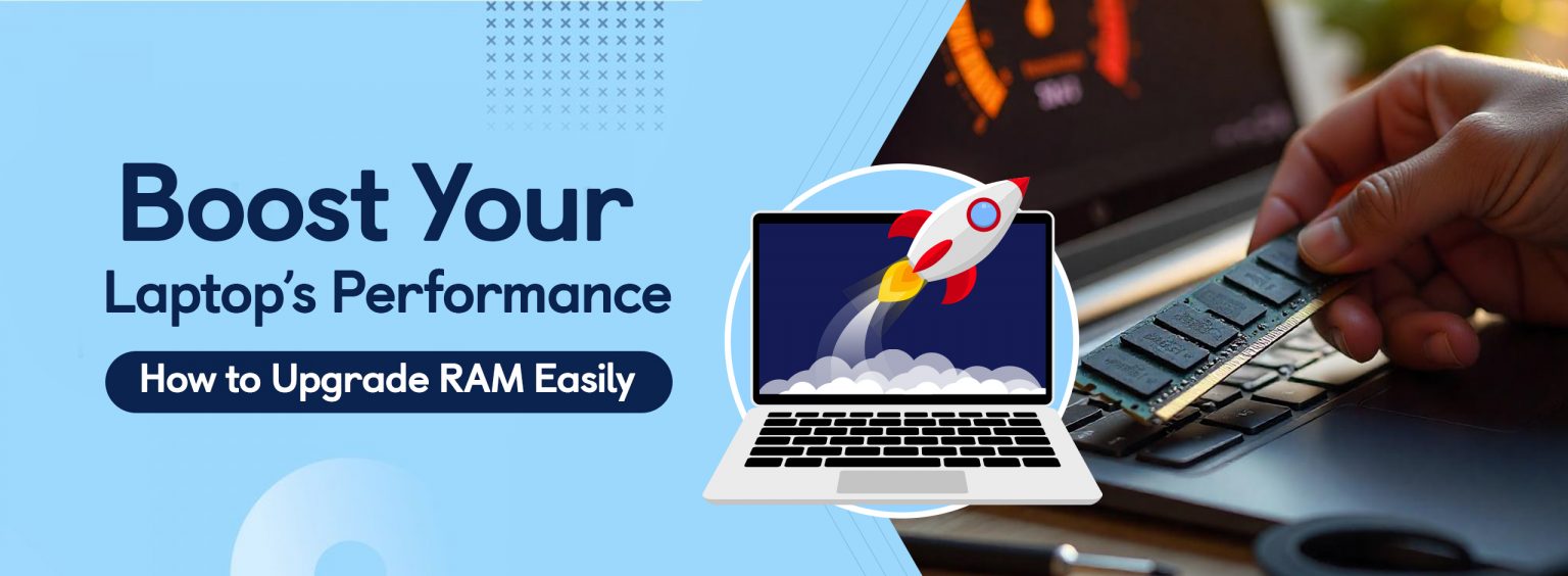 Boost Your Laptop’s Performance: How to Upgrade RAM Easily