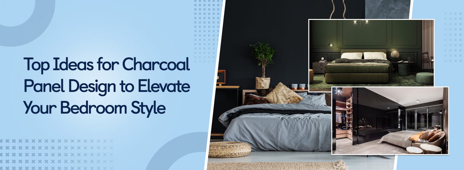 Top Ideas for Charcoal Panel Design for Bedroom to Elevate Your Style