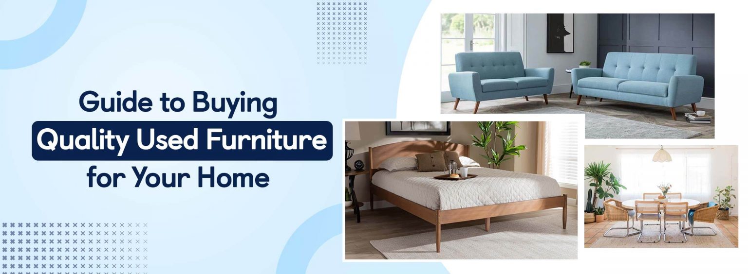 Guide to Buying Quality Used Furniture for Your Home