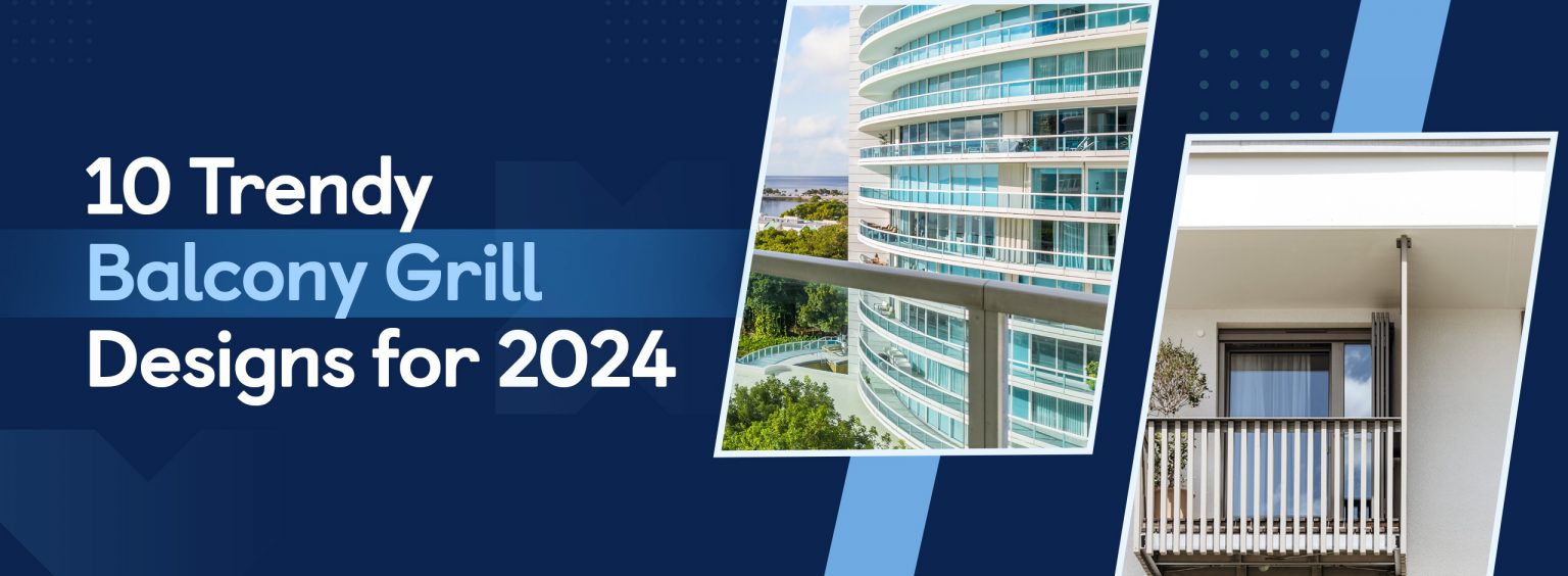 Perfect Balcony Grill Designs: Enhance Your Home’s Security and Style