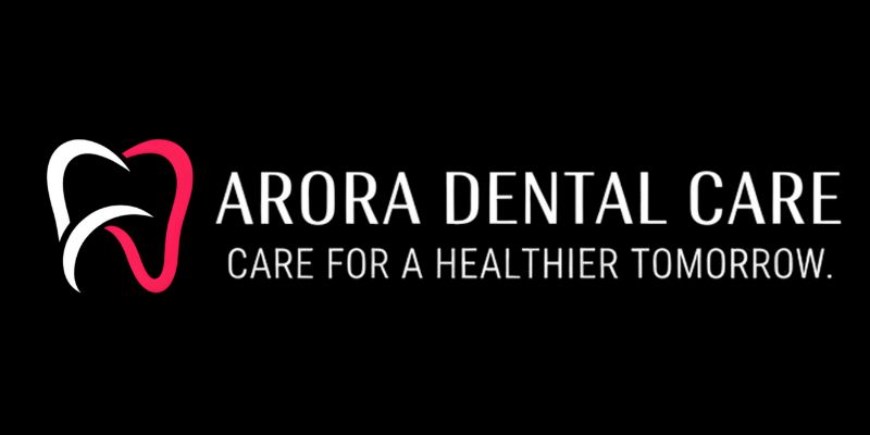 Arora Dental Care