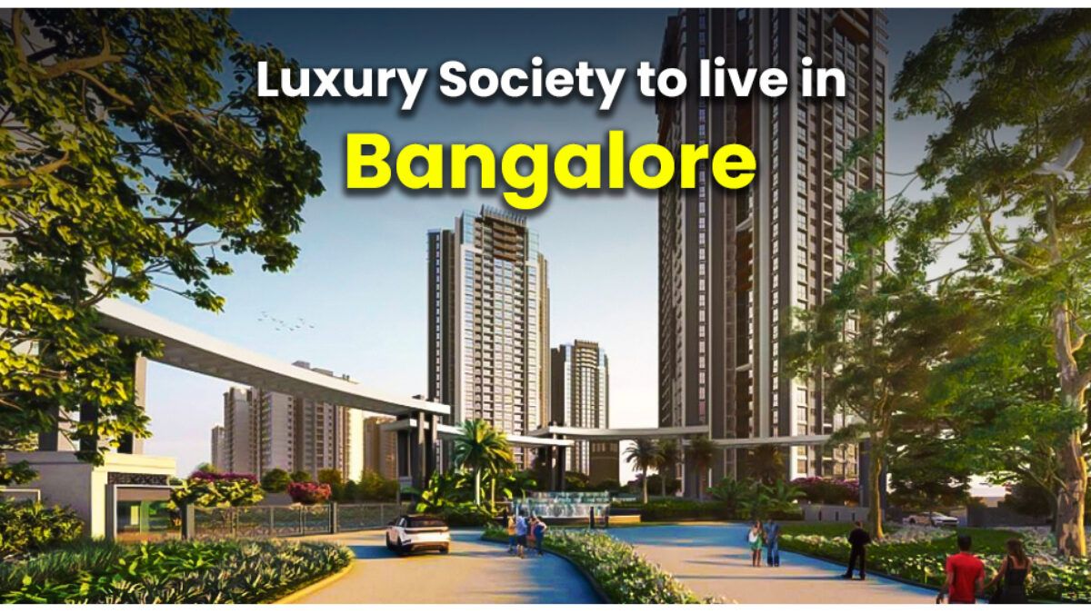 The Growing Demand for Luxury Living: Why Bangalore is the Ideal Place?